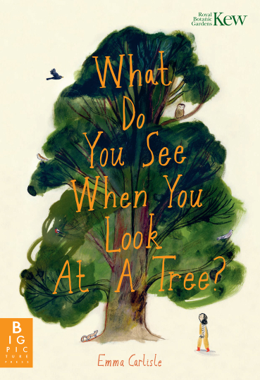 Cover of What Do You See When You Look At A Tree?